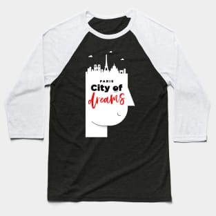 Paris City of Dreams Baseball T-Shirt